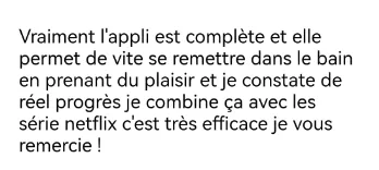 Commentaire utilisateur : application complète, méthode efficace combinée aux séries Netflix